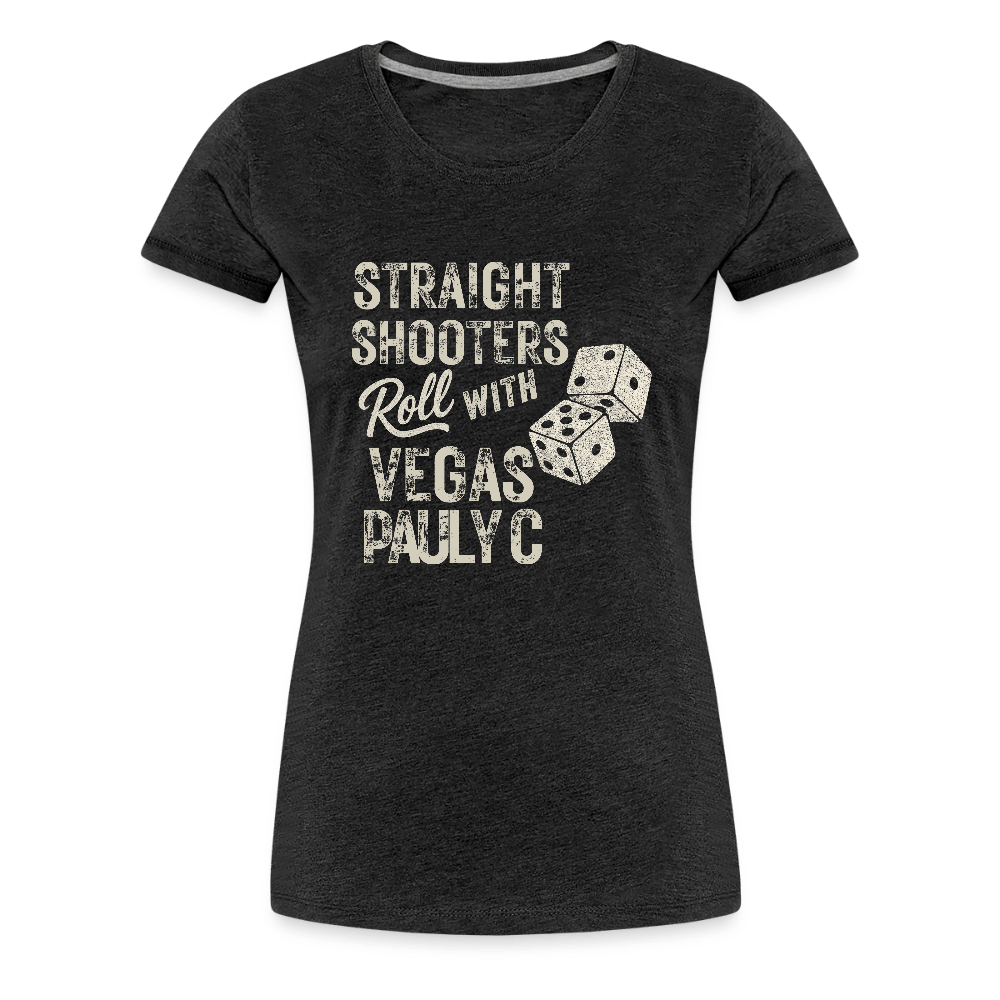 Straight Shooters Roll Women’s Premium T-Shirt - VegasPaulyC