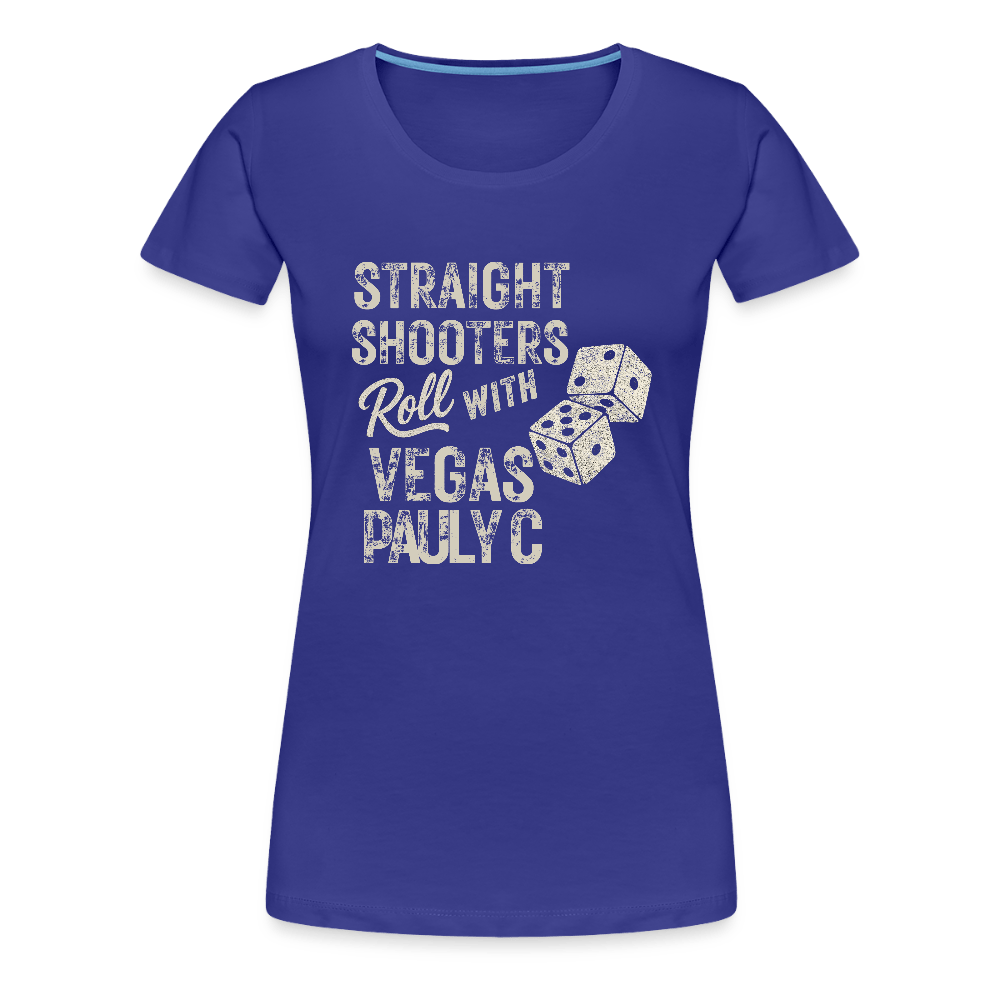 Straight Shooters Roll Women’s Premium T-Shirt - VegasPaulyC