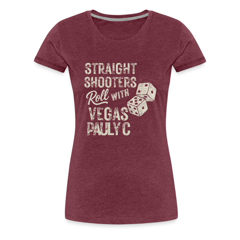 Straight Shooters Roll Women’s Premium T-Shirt - VegasPaulyC